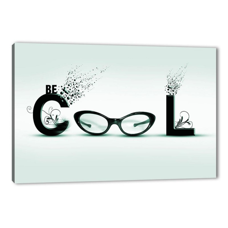 Tablou Canvas  Be Cool motivational