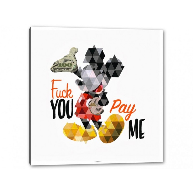 Tablou Canvas Fuck You Pay Me Tablou Canvas Fuck You Pay Me