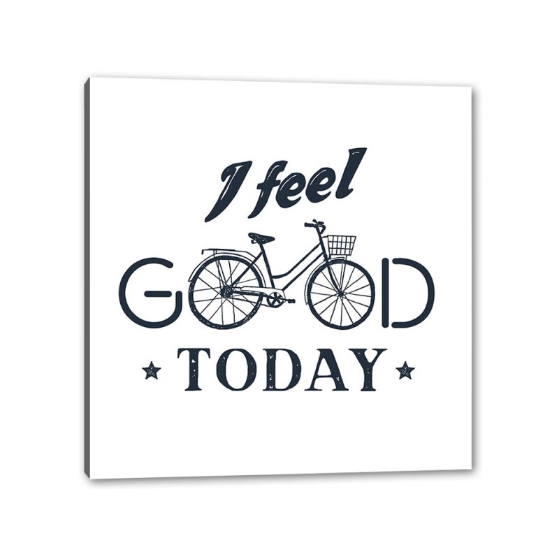 Tablou Canvas I Feel Good